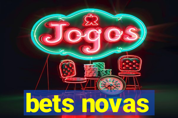 bets novas